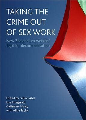 Taking The Crime Out Of Sex Work New Zealand Sex Workers Fight For Decriminalisation By Lisa