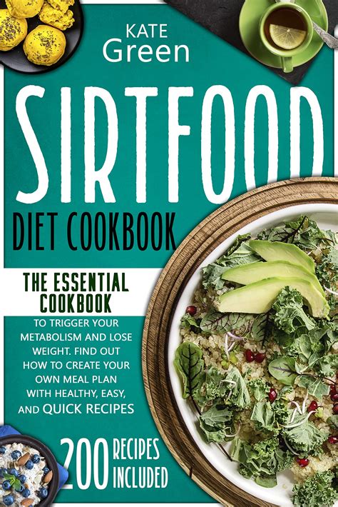 Sirtfood Diet Cookbook The Essential Cookbook To Trigger Your