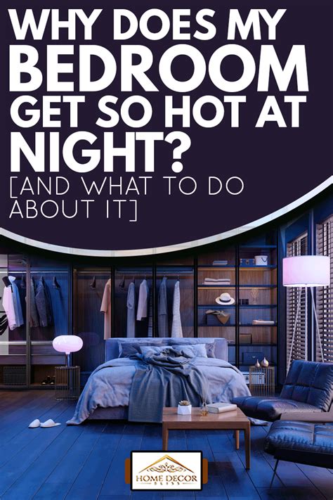 Why Is My Bedroom Hot At Night At Whitney Johnson Blog