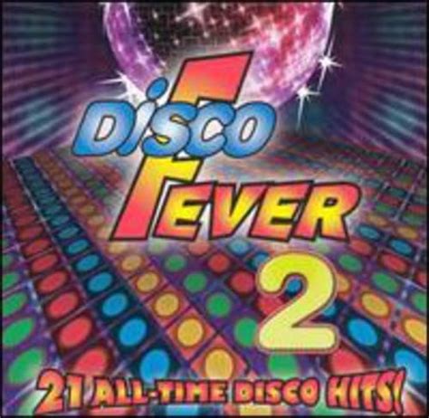Disco Fever 21 All Time Disco Hits 2 Disco Fever 2 21 All Time