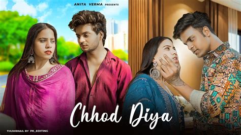 Chhod Diya Breakup Love Story Arijit Singh Kanika Kapoor