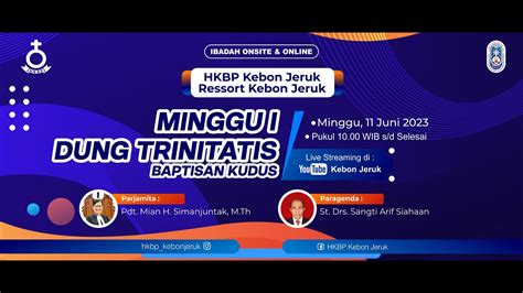 Ibadah Minggu I Dung Trinitatis Hkbp Kebon Jeruk Minggu Juni