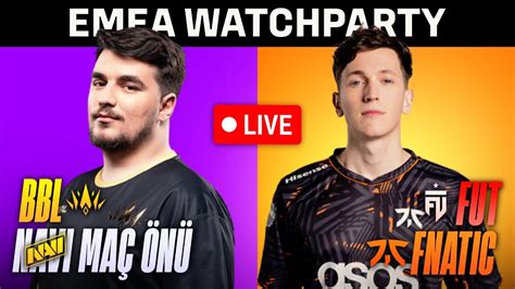 Bbl Ma G N Fut Vs Fnatic Vct Emea T Rk E Watchparty