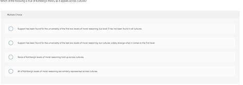 Solved Which of the following is true of Kohlbergs theory | Chegg.com