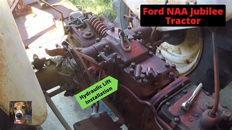 How To Install The Hydraulic Lift For A Ford NAA Tractor YouTube