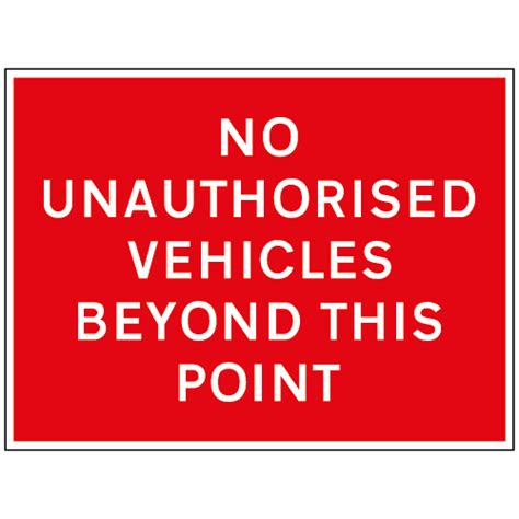 No Unauthorised Vehicles Beyond This Point Only Sign Ref Tc22