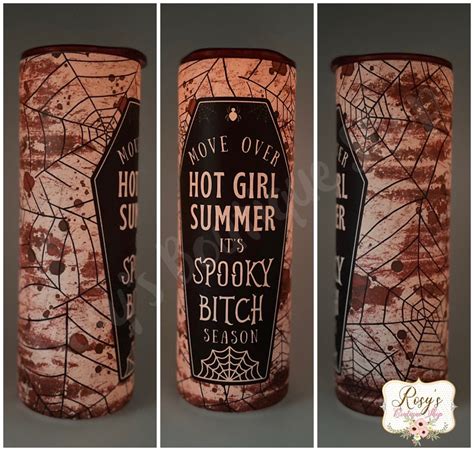 Move Over Hot Girl Summer Its Spooky Bitch Season 20oz Skinny Tumbler Halloween Tumblers Glow In