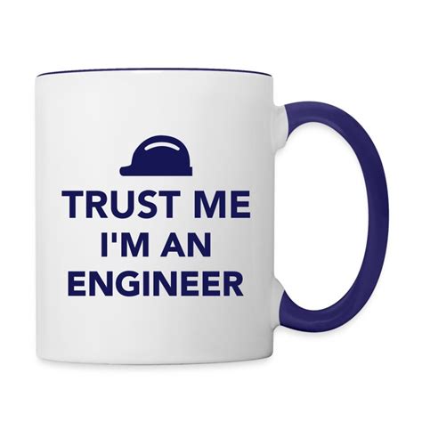 Trust Me Im An Engineer Mug Spreadshirt