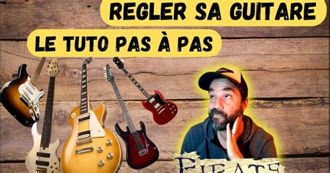 Comment R Gler Sa Guitare Lectrique En Points Pirate Custom Guitar