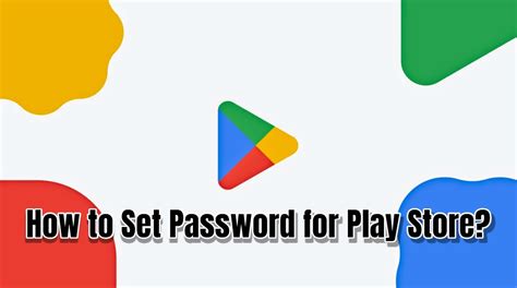 How To Set Password For Play Store