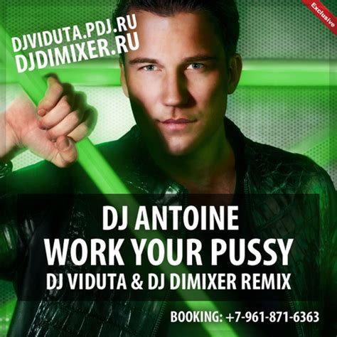 Dj Antoine Work Your Pussy Dj Viduta Dj Dimixer Remix Dj Dimixer