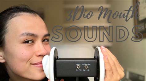 Asmr Tingly Binaural Mouth Sounds With 3dio Youtube