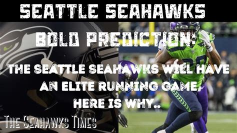 Seattle Seahawks Bold Prediction The Seahawk Will Boast An Elite Run