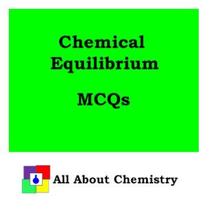 Chemical Equilibrium Class 11 MCQs All About Chemistry