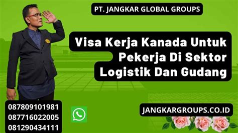 Visa Kerja Kanada Untuk Logistik Dan Gudang Jangkar Global Groups