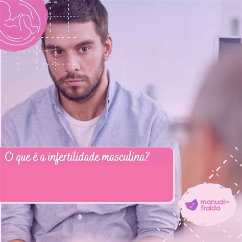 Principais Causas Da Infertilidade Masculina