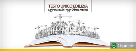 Testo Unico Edilizia Aggiornato Alla Legge Sblocca Cantieri Ecco Il