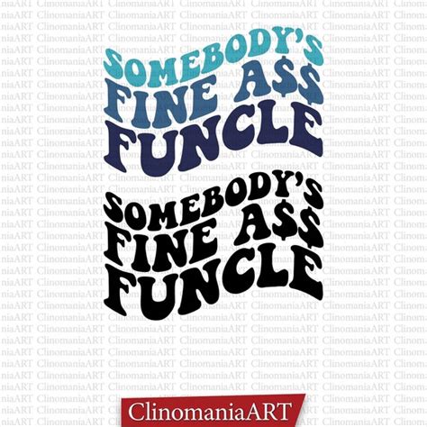 Somebody S Fine Ass Funcle Svg Funny Uncle Shirt Uncle Etsy