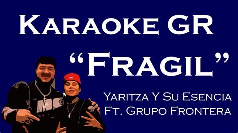 Karaoke Frágil Yaritza Y Su Esencia Ft Grupo Frontera YouTube