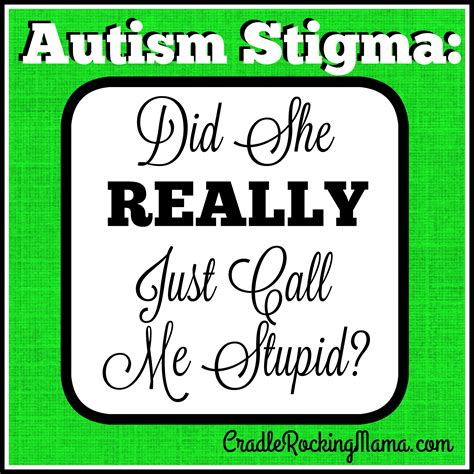 Autism Stigma: Did She Really Just Call Me Stupid?