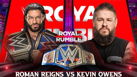 Full Match Roman Reigns Vs Kevin Owens Wwe Royal Rumble January 28