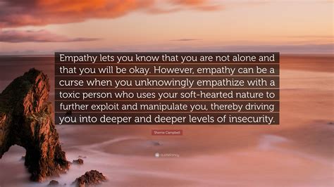 Sherrie Campbell Quote: “Empathy lets you know that you are not alone