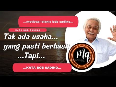 KATA KATA BIJAK BOB SADINO MOTIVASI BISNIS MY QUOTES QUOTE