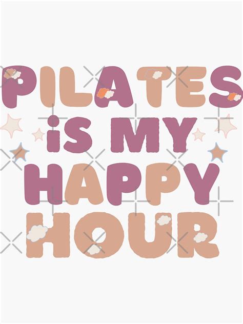 Pilates Is My Happy Hour Funny Pilates Quotes Sticker For Sale By