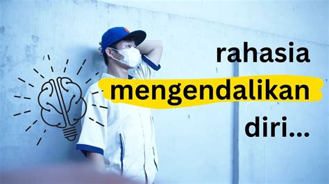 Rahasia Untuk Mengendalikan Diri Youtube