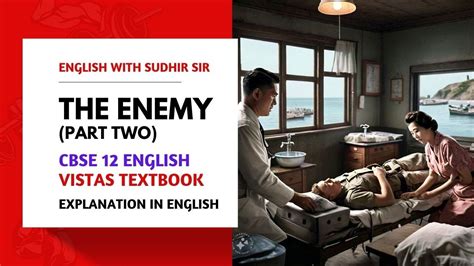 The Enemy By Pearl S Buck Part Two Cbse Class Vistas Ncert