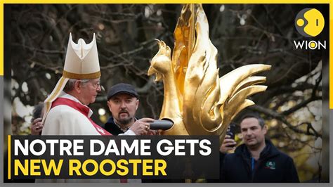 Notre Dame Cathedral Spire Gets New Rooster Weathervane Ahead Of 2024