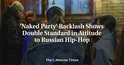 Naked Party Backlash Shows Double Standard In Attitude To Russian Hip Hop The Moscow Times
