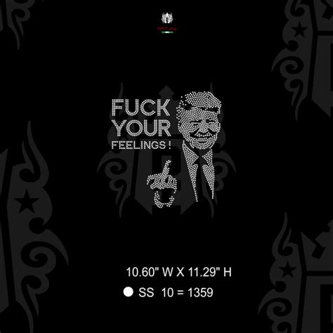 Donald Trump Fuck Your Feelings Rhinestone Template Popeice Collections