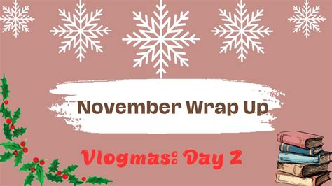 Vlogmas Day November Wrap Up Youtube