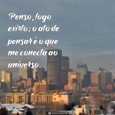 Descubra Frases Inspiradoras de Penso, Logo Existo: Reflexões sobre a ...