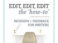 Edit Edit Edit Revision For Writers Ideas Editing Writing