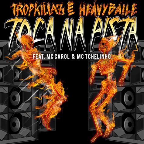 Tropkillaz And Heavy Baile Toca Na Pista Lyrics Genius Lyrics