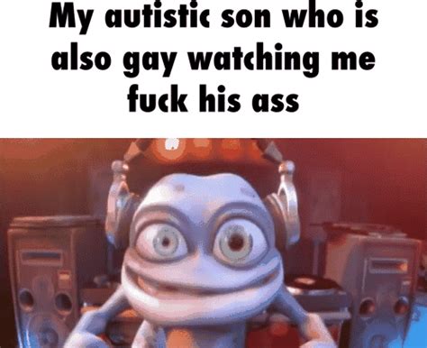 My Autistic Son Who Is Also Gay Watching Me Fuck His Ass IFunny