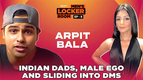 Mens Locker Room Ep 08: Arpit Bala