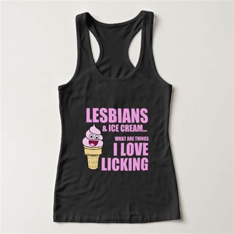 Funny Lesbian Quote Lesbians And Ice Icream Tank Top Zazzle