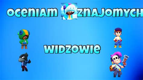 OCENIAM KONTA MOICH ZNAJOMYCH W BRAWL STARS YouTube