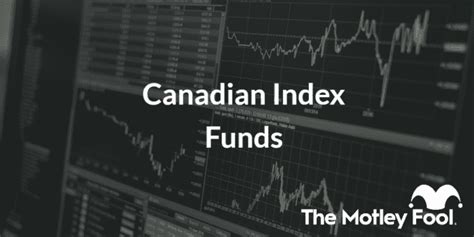 Top Canadian Index Funds Of The Motley Fool Canada