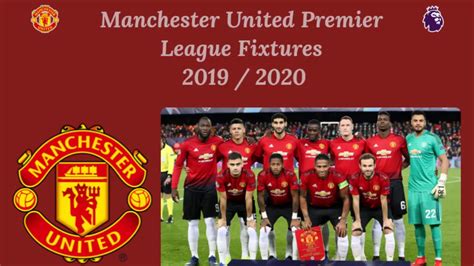 Manchester Uniteds Premier League Match Fixtures 201920 Youtube