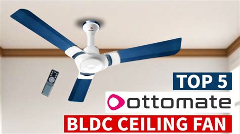 Top 5 Best Ottomate Bldc Ceiling Fan In India 2023 Ottomate Fan Under