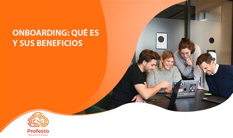 Onboarding Qu Es Y Sus Beneficios App Control Horario