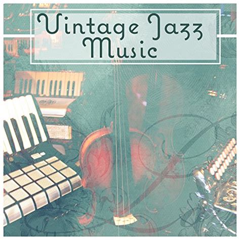 Vintage Jazz Music The Best Jazz Collection Calm Smooth