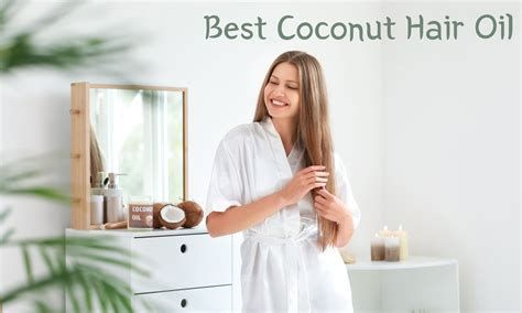 10 Best Coconut Hair Oils - The Coconut Mama