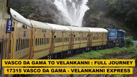 Vasco Da Gama To Velankanni Via Dudhsagar Waterfalls Full Journey