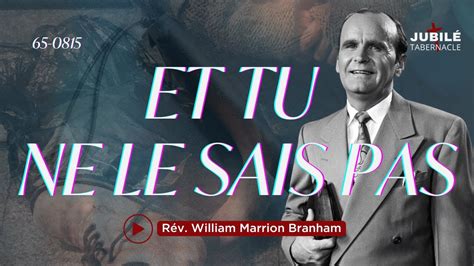 Et Tu Ne Le Sais Pas Proph Te William Marrion Branham Youtube