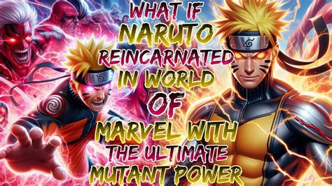 Naruto Reincarnated In World Of Marvel With The Ultimate Mutant Power